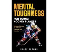 Chase Brooks Mental Toughness for Young Hockey Players (Tascabile)