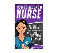 Chase Hassen How to Become a Nurse (Tascabile)