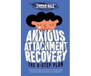 Chase Hill Anxious Attachment Recovery (Tascabile)