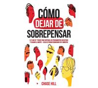 Chase Hill Cómo dejar de sobrepensar (Tascabile)