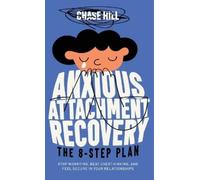 Chase Hill Hill, C Anxious Attachment Recovery - The 8-Step (Copertina rigida)