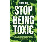 Chase Hill Stop Being Toxic (Tascabile)