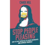 Chase Hill Stop People Pleasing (Tascabile)