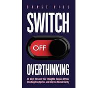 Chase Hill Switch Off Overthinking (Copertina rigida)