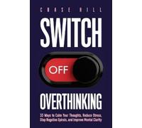 Chase Hill Switch Off Overthinking (Tascabile)