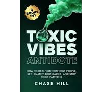 Chase Hill Toxic Vibes Antidote (3 Books in 1) (Tascabile)