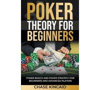 Chase Kincaid Poker Theory for Beginners (Tascabile)