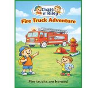 Chase n' Riley: Fire Truck Adventure: A Fun Toddler Coloring Book About Fire Trucks and Firefighters (Ages 1-4)