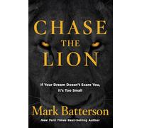 Mark Batterson Chase the Lion (Tascabile)