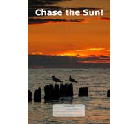Chase the Sun!: This is just a notebook, beautiful low-content lined journal, 98 pages, 6x9, white paper, college ruled