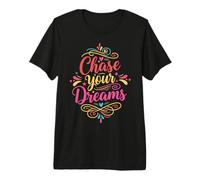 Chase Your Dream Inspirational Motivation Typography Maglietta Premium