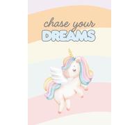 Chase Your Dreams: Cute Unicorn Notebook for Kids, Journaling and Notes