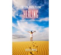 Chaser Twin Flame Healing: A Journey to Inner Harmony, Renewal, and Balance