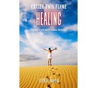 Chaser Twin Flame Healing: A Journey to Inner Harmony, Renewal, and Balance