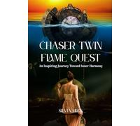 Chaser Twin Flame Quest: An Inspiring Journey Toward Inner Harmony