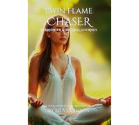 Chaser Twin Flame Surrender Journey: A Daring Dive into Your True Self: 4