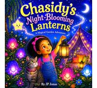 Chasidy’s Rainbow Garden and the Night-Blooming Lanterns