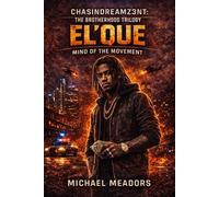 Chasindreamz3nt: El'Que: Mind Of The Movement