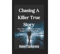 Chasing A Killer True Story: Gary Allen And The Years A System Struggled To Set Things Right