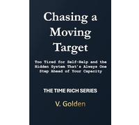 Chasing a Moving Target: Too Tired for Self-Help and the Hidden System That’s Always One Step Ahead of Your Capacity