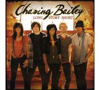 Chasing Bailey - Long Story Short (Aust Excl)