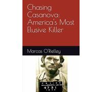 Chasing Casanova: America's Most Elusive Killer