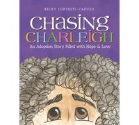 Chasing Charleigh: An Adoption Story Filled With Hope and Love