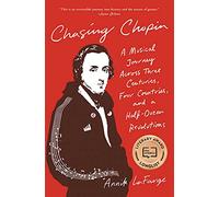 Annik LaFarge – Chasing Chopin: A Musical Journey Across Three Centuries… – Tascabile