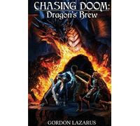 CHASING DOOM: DRAGON'S BREW (The Lorgamon Chronicles Book 2) (Latest Edition)