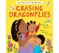 Chasing Dragonflies: A beautifully illustrated picture book for children about a big brother’s pride in his baby sister as she takes her very first steps