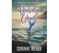 Chasing Echoes: Book One of the Conch-quest Trilogy