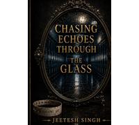 CHASING ECHOES THROUGH THE GLASS: A Multiverse Sci-Fi Adventure, Inter-dimensional. Set in school life.