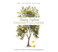 Chasing Emptiness, Finding Fullness: A 45-Day Journey to Spiritual Abundance