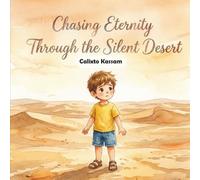 Chasing Eternity Through The Silent Desert