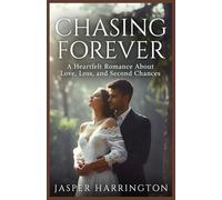 CHASING FOREVER: A Heartfelt Romance About Love, Loss, and Second Chances