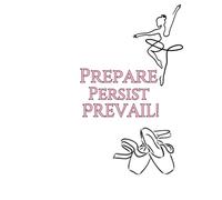 Chasing Grace: A Ballerina’s Notebook: Prepare, Persist, Prevail! Composition Notebook/Journal