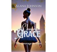 Chasing Grace: The Courage to Rise: 2
