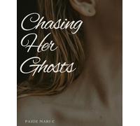 Chasing Her Ghosts