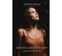 CHASING LOVE IN THE NIGHT