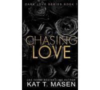 Chasing Love - T. Masen Kat