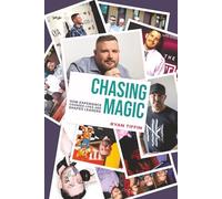 Chasing Magic: How Experience Changes Lives and Shapes Leaders