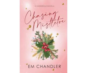 Chasing Mistletoe: A Best Friend's Brother Holiday Novella
