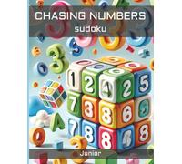 Chasing Numbers Sudoku for Kids: Over 1000 9x9 Sudoku Puzzles: Guide Your Child into a World of Fun with Numbers and Logic!