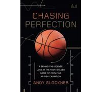 Chasing Perfection: A Behind-the-Scenes Look at the High-Stakes Game of Creating an NBA Champion