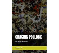 CHASING POLLOCK: A suspense thriller based on Jackson Pollock's 6 drip paintings.