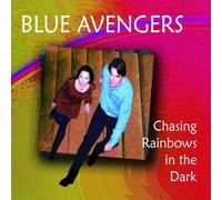 Chasing Rainbows In The Dark by Blue Avengers
