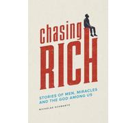 Chasing Rich: Stories of Men, Miracles, and the God Among Us