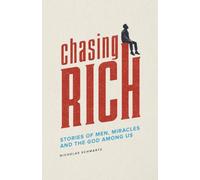 Chasing Rich: Stories of Men, Miracles, and the God Among Us