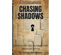 CHASING SHADOWS: Separating Truth from The Timeless Myth