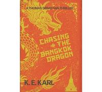 Chasing the Bangkok Dragon: A Thomas Sebastian Thriller